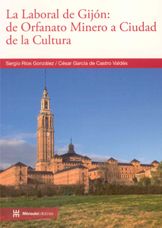 La Laboral de Gijón. De Orfanato Minero a Ciudad de la Cultura